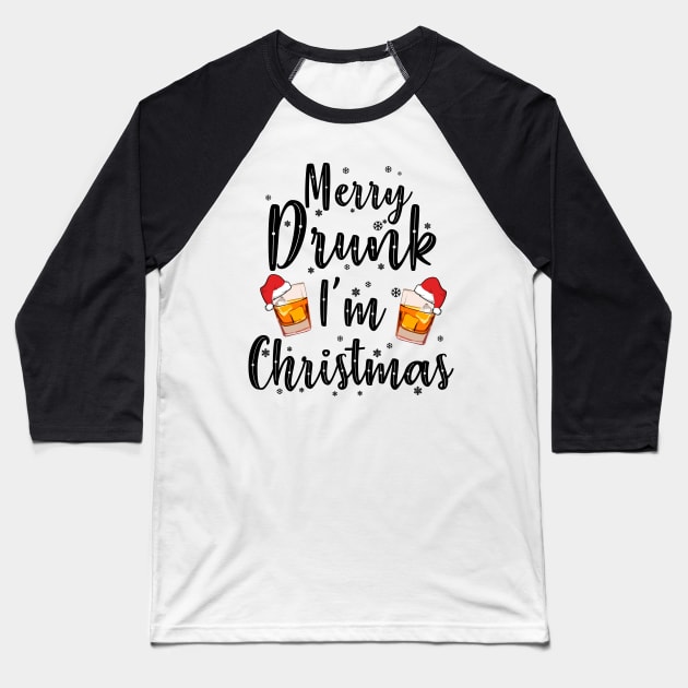 Whiskey Lover Gift. Merry Drunk I'm Christmas. Baseball T-Shirt by KsuAnn